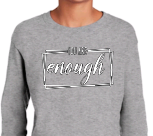 You Are Enough Adult Unisex Long Sleeve T-Shirt